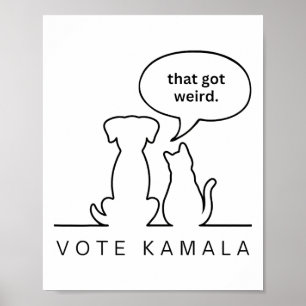 Funny Dogs And Cats That Got Weird Vote Kamala Poster