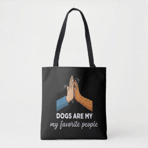 Funny "Dogs Are My Favorite People" Quote   Dog  Tote Bag
