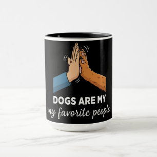Funny "Dogs Are My Favourite People" Quote Dog Mug