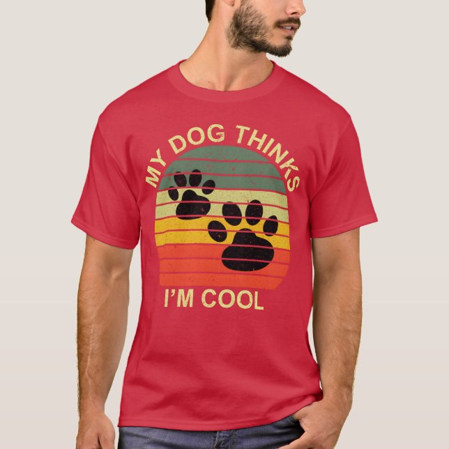Funny Dogs Lovers My Doghinks Im Cool friend retro T-Shirt (Front)