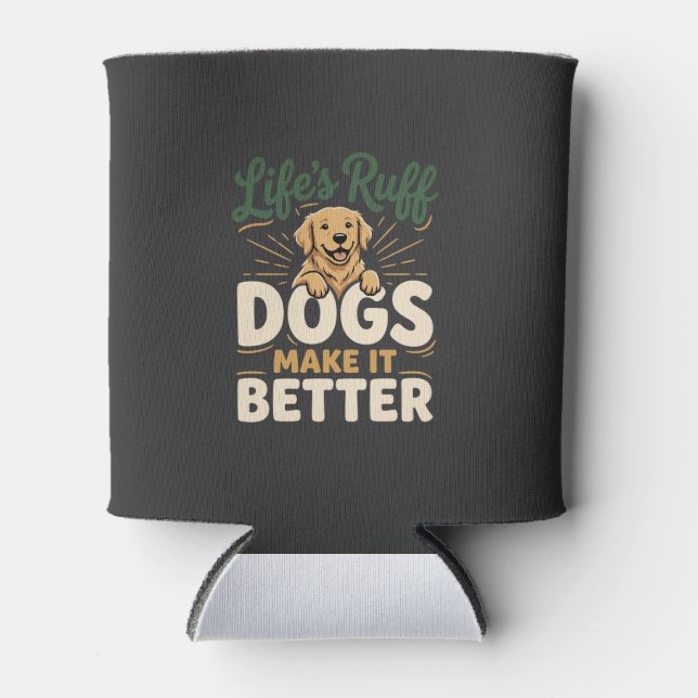 Funny Dogs Make It Better Can Cooler (Front)