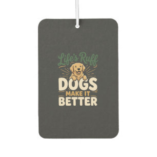 Funny Dogs Make It Better Car Air Freshener