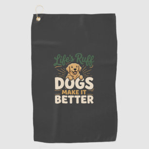 Funny Dogs Make It Better Golf Towel