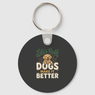 Funny Dogs Make It Better Key Ring