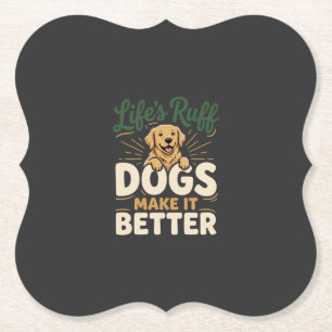 Funny Dogs Make It Better Paper Coaster
