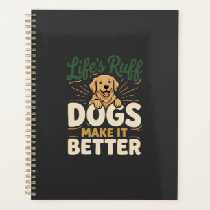 Funny Dogs Make It Better Planner