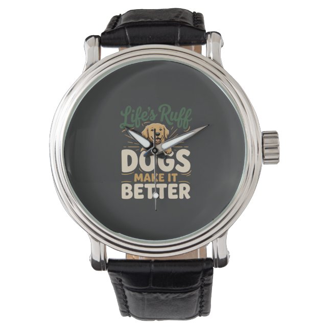 Funny Dogs Make It Better Watch (Front)