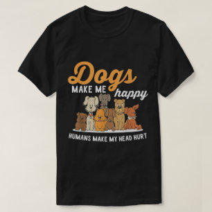 Funny Dogs Make Me Happy Design T-Shirt