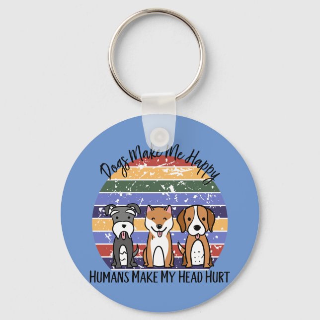 Funny Dogs Make Me Happy  Key Ring (Front)
