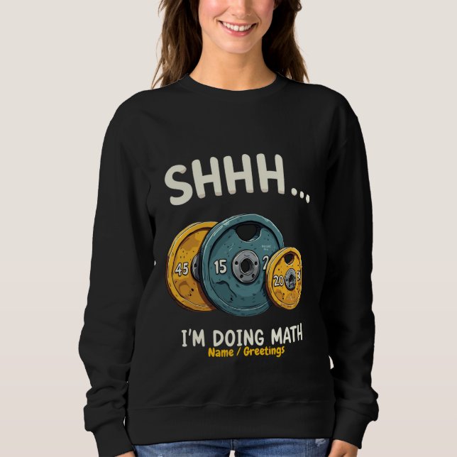  Funny Doing Math Weight Lifting Workout Training  Sweatshirt (Front)