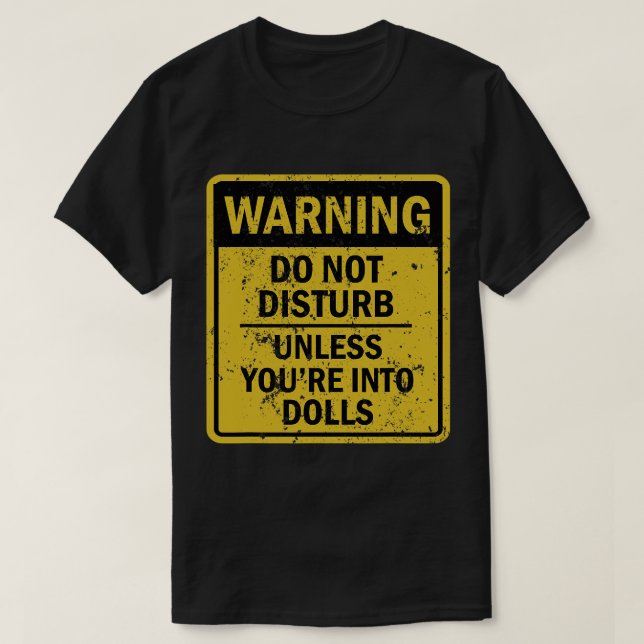 Funny Dolls Joke Meme For Men Women T-Shirt (Design Front)