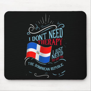 Funny Dominican Roots I Don't Need Therapy I Just  Mouse Mat