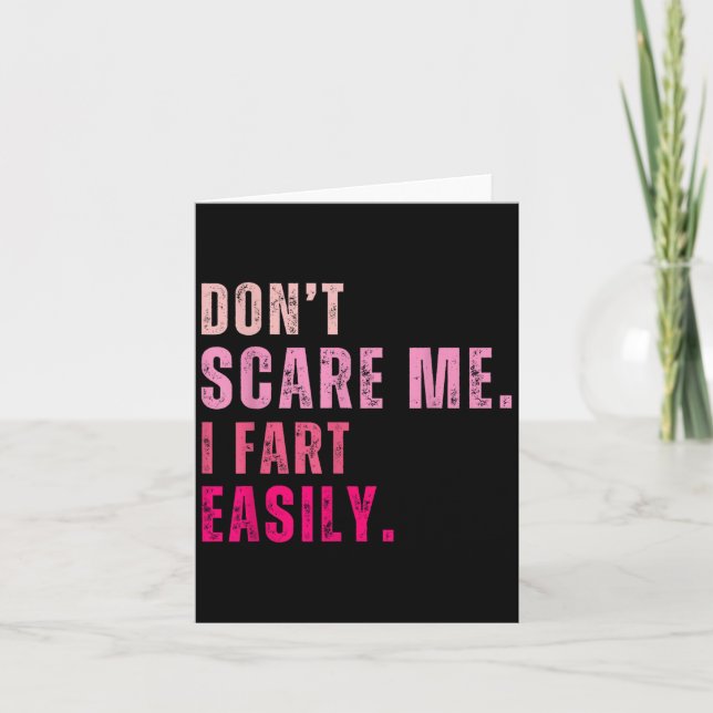 Funny Don`t E Me I Fart Easily  Card (Front)