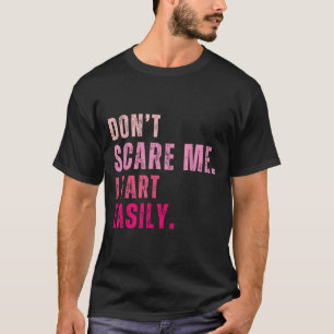 Funny Don`t E Me I Fart Easily T-Shirt