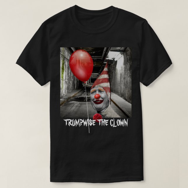 Funny  Donald Trump  As Trumpwise The Clown T-Shirt (Design Front)