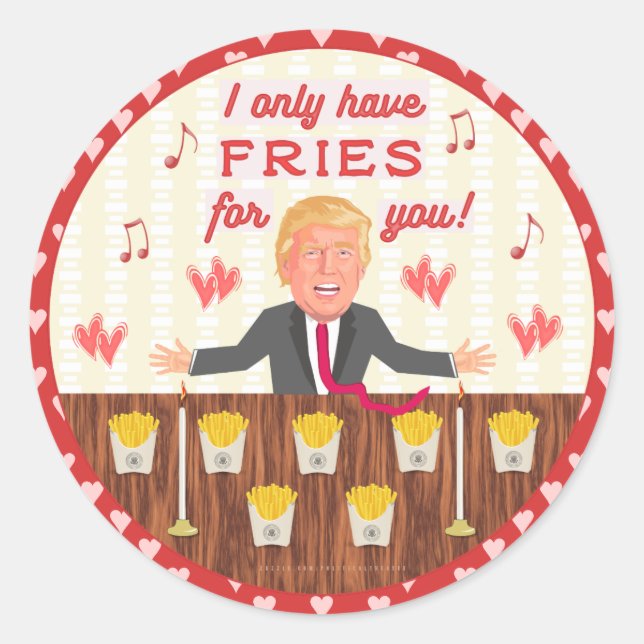 Funny Donald Trump Fast Food Fries Valentine's Day Classic Round Sticker (Front)
