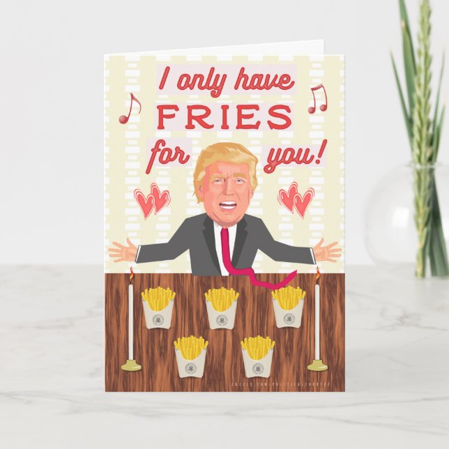 Funny Donald Trump Fast Food Fries Valentine's Day Holiday Card (Front)