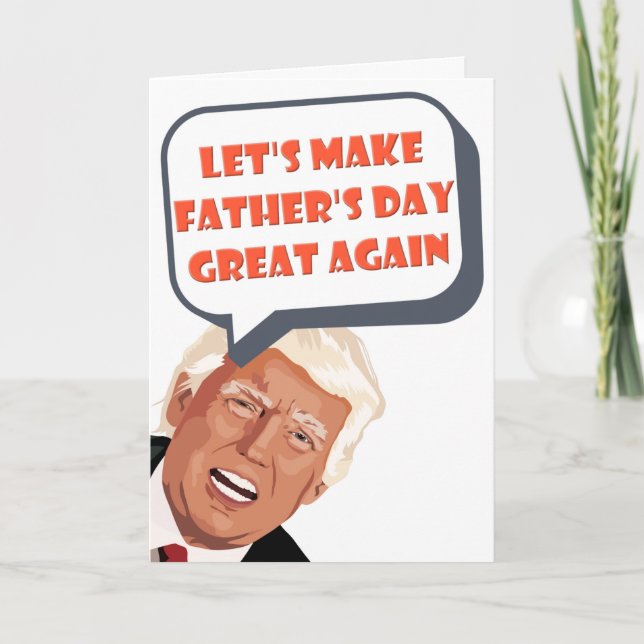 Funny Donald Trump Father's Day Card (Front)