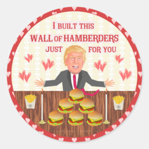 Funny Donald Trump Hamberders Wall Valentine's Day Classic Round Sticker