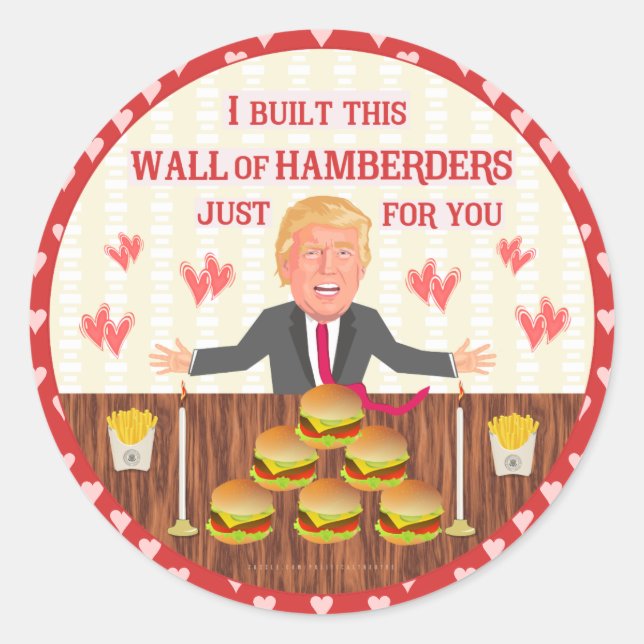 Funny Donald Trump Hamberders Wall Valentine's Day Classic Round Sticker (Front)