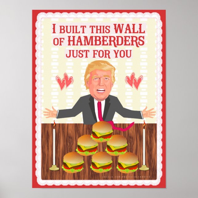 Funny Donald Trump Hamberders Wall Valentine's Day Poster (Front)