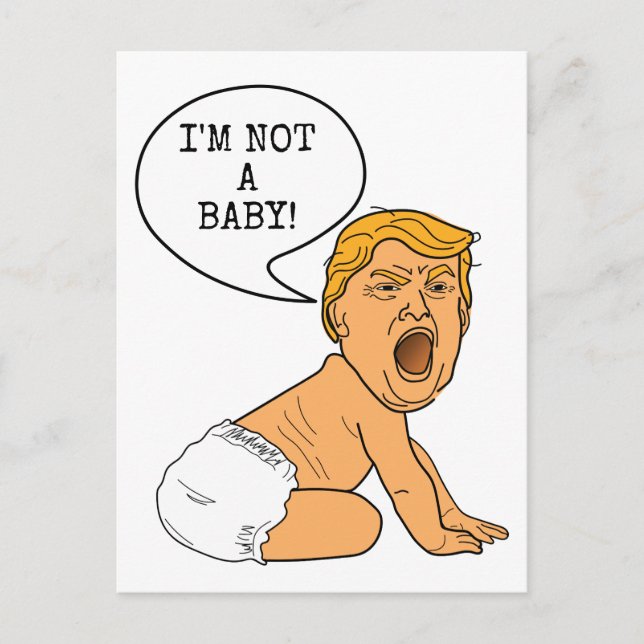 Funny Donald Trump I'm Not a Baby Postcard (Front)