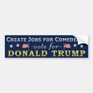 Funny Donald Trump Jobs for Comedians Bumper Sticker
