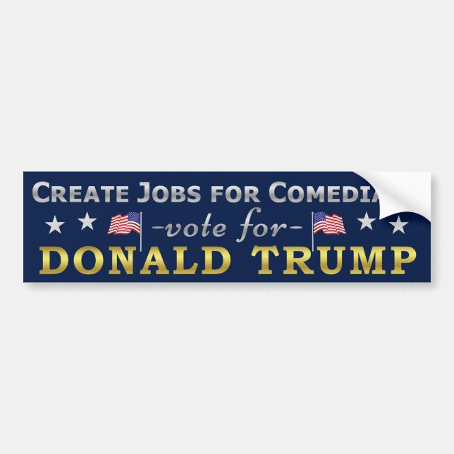 Funny Donald Trump Jobs for Comedians Bumper Sticker (Front)