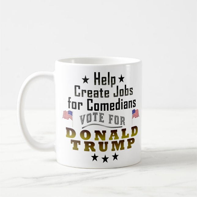 Funny Donald Trump Jobs for Comedians Coffee Mug (Left)