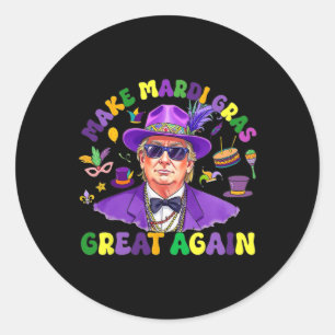 Funny Donald Trump Mardi Gras Make Mardi Gras Grea Classic Round Sticker