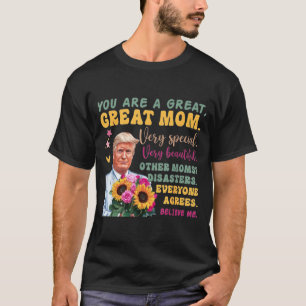 Funny Donald Trump Mothers Day Hold Flower Funny Q T-Shirt