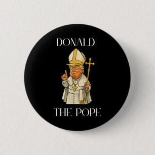 Funny Donald Trump Pope, Fan, Gift, Powerful, Holy 6 Cm Round Badge