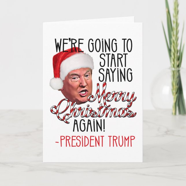 Funny Donald Trump Say Merry Christmas Again 2024 Holiday Card (Front)