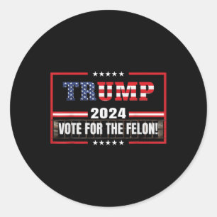 Funny Donald Trump Supporter 2024 Vote For The Classic Round Sticker