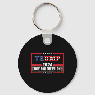 Funny Donald Trump Supporter 2024 Vote For The Key Ring