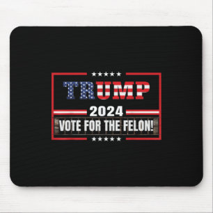 Funny Donald Trump Supporter 2024 Vote For The Mouse Mat