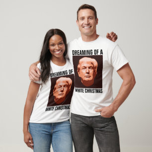 Funny Donald Trump WHITE CHRISTMAS t-shirts