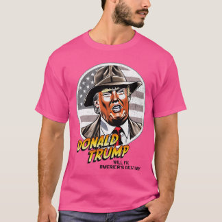 Funny Donald Trump Will Fix America'S Destiny Trum T-Shirt