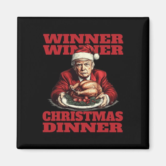 Funny Donald Trump Winner Winner Christmas Dinner  Magnet (Front)