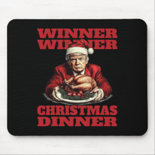 Funny Donald Trump Winner Winner Christmas Dinner  Mouse Mat