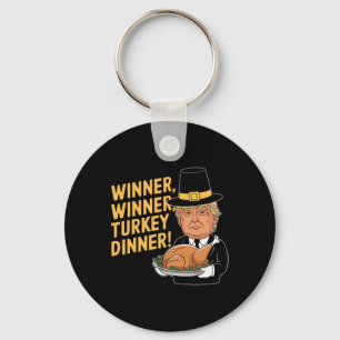 Funny Donald Trump Winner Winner Turkey Dinner Tha Key Ring