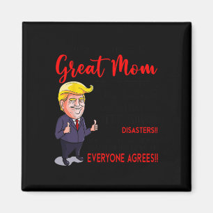 Funny Donald Trump You39re A Really Great Mum  Magnet