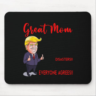 Funny Donald Trump You39re A Really Great Mum Mouse Mat