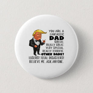 Funny Donald Trump Youre A Fantastic Dad Great Rea 6 Cm Round Badge