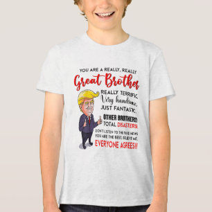 Funny Donald Trump Youre A Really Great Brother _1 Tri-Blend Shirt