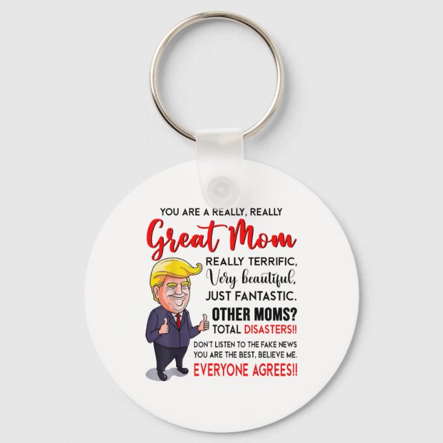 Funny Donald Trump Youre A Really Great Mum, Mum L Key Ring (Front)