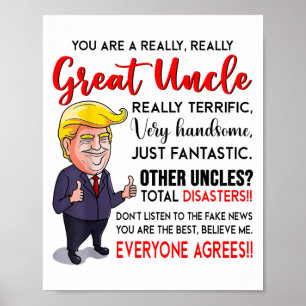 Funny Donald Trump Youre A Really Great Uncle, Unc Poster