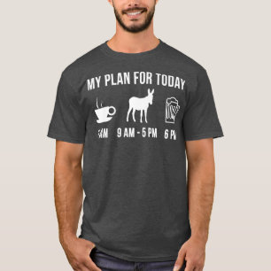 Funny Donkey Farmer My Plan For Today T-Shirt