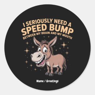 Funny Donkey "I Seriously Need A Speed Bump" – Hil Classic Round Sticker