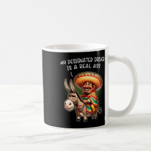 Funny Donkey My Designated Driver Is A Real Mexica Coffee Mug
